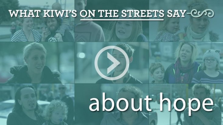 What Kiwis on the Street say about Hope